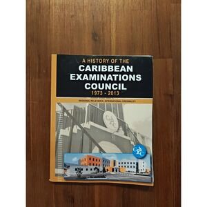 A History Of The Caribbean Examinations Council 1973-2013 Regional 9781500811709